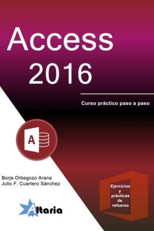 Access 2016. Curso práctico paso a paso