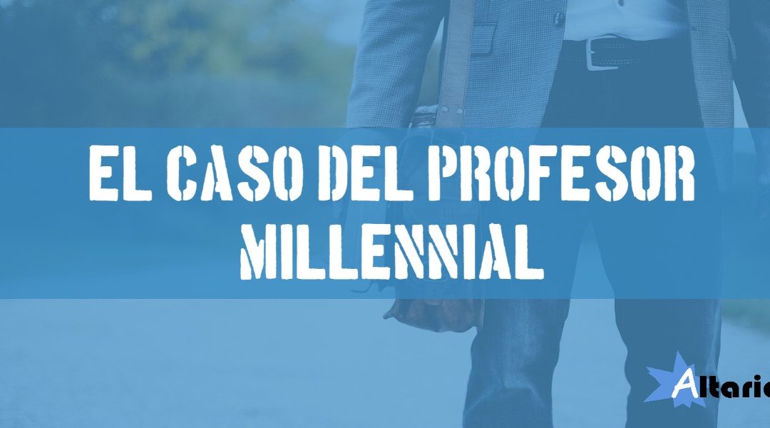 El caso del profesor millennial