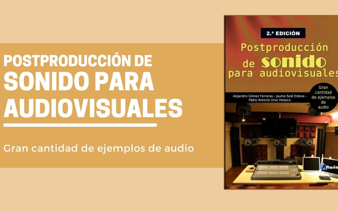 Nuevo libro Postproducción de sonido para audiovisuales