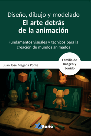Diseño, dibujo y modelado. El arte detrás de la animación