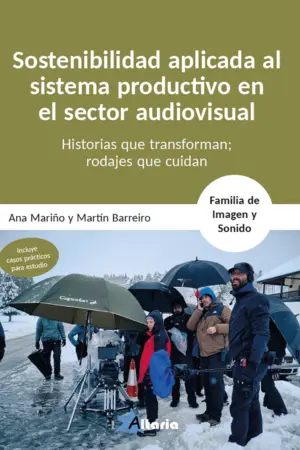 Sostenibilidad aplicada al sistema productivo en el sector audiovisual